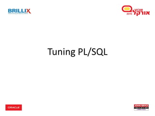 Tuning PL/SQL
209
 