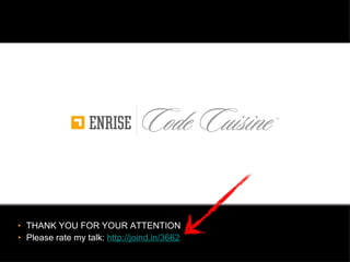 THANK YOU FOR YOUR ATTENTION Please rate my talk:  http://joind.in/3662 