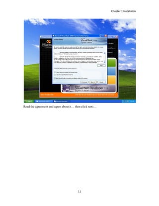 Chapter 1:Installaton
11
Read the agreement and agree about it… then click next…
 
