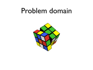 Problem domain
 