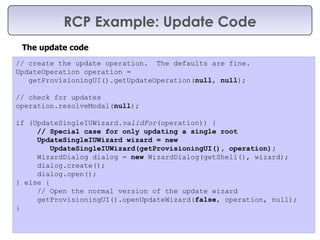 Customization examples aren't enough/aren't hitting the right use cases We need a bolt-on self update feature that can handle the 80% case without writing Java code 