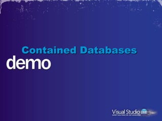 Contained Databases
 