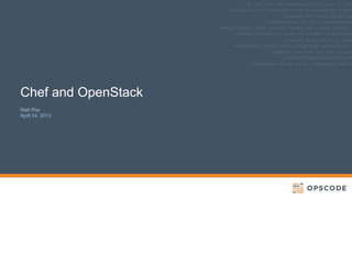 Chef and OpenStack
Matt Ray
April 24, 2013
 