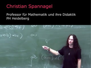 Christian Spannagel 
Professor für Mathematik und ihre Didaktik 
PH Heidelberg 
 