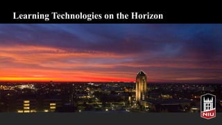 Learning Technologies on the Horizon
 