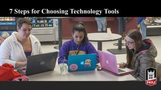 7 Steps for Choosing Technology Tools
 