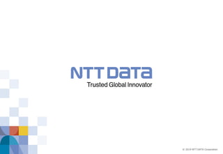 © 2019 NTT DATA Corporation
 