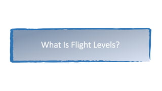 What Is Flight Levels?
 