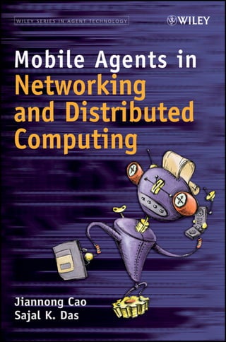 Mobile Agents in Networking and Distributed Computing 1st Edition Jiannong Cao