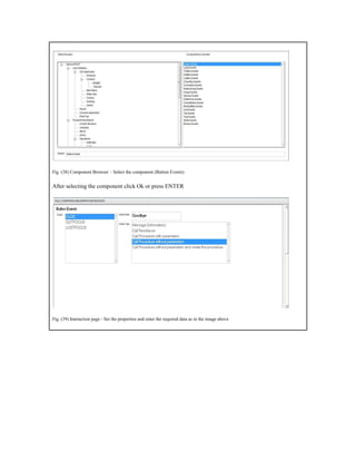 Fig. (38) Component Browser – Select the component (Button Events)
After selecting the component click Ok or press ENTER
Fig. (39) Interaction page - Set the properties and enter the required data as in the image above
 