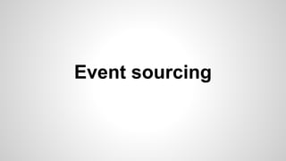 Event sourcing
 