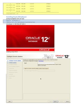 1 ONLINE ONLINE ol6r02 STABLE
ora.scan1.vip
1 ONLINE ONLINE ol6r02 STABLE
ora.scan2.vip
1 ONLINE ONLINE ol6r01 STABLE
ora.scan3.vip
1 ONLINE ONLINE ol6r01 STABLE
--------------------------------------------------------------------------------
[oracle@ol6r01 ~]$
Installing Oracle DB Software
puttyoracle@10.154.137.101
export DISPLAY=:1
/media/sf_12c/database/runInstaller
vncviewer => 10.154.137.101:1
 