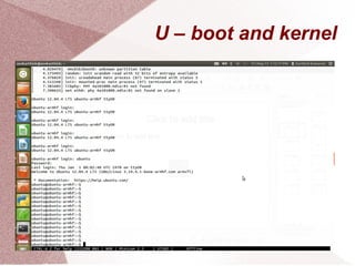 U – boot and kernel
 