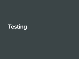 Testing
 