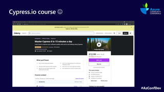 #AzConfDev
Cypress.io course 
 