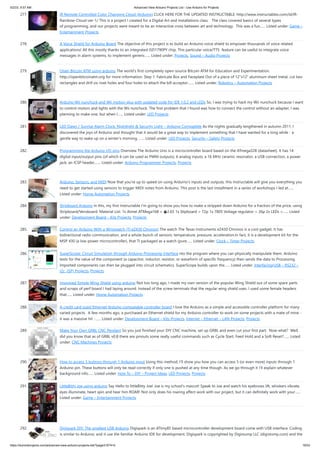 5/2/23, 9:57 AM Advanced View Arduino Projects List - Use Arduino for Projects
https://duino4projects.com/advanced-view-arduino-projects-list/?page31074=5 19/53
277. IR Remote Controlled Color Changing Cloud (Arduino) CLICK HERE FOR THE UPDATED INSTRUCTABLE: http://www.instructables.com/id/IR-
Rainbow-Cloud-ver-1/ This is a project I created for a Digital Art and Installations class. The class covered basics of several types
of programming, and our projects were meant to be an interactive cross between art and technology. This was a fun…... Listed under: Game –
Entertainment Projects
278. A Voice Shield for Arduino Board The objective of this project is to build an Arduino voice shield to empower thousands of voice related
applications! All this mostly thanks to an integrated ISD1790PY chip. This particular voice/TTS feature can be useful to integrate voice
messages in alarm systems, to implement generic…... Listed under: Projects, Sound – Audio Projects
279. Open Bitcoin ATM using arduino The world's first completely open-source Bitcoin ATM for Education and Experimentation.
http://openbitcoinatm.org for more information. Step 1: Fabricate Box and Faceplate Out of a piece of 12″x12″ aluminum sheet metal, cut two
rectangles and drill six rivet holes and four holes to attach the bill acceptor.…... Listed under: Robotics – Automation Projects
280. Arduino Wii nunchuck and Wii motion plus with updated code for IDE 1.0.2 and LEDs So, I was trying to hack my Wii nunchuck because I want
to control motors and lights with the Wii nunchuck. The first problem that I found was how to connect the control without an adapter, I was
planning to make one, but when I…... Listed under: LED Projects
281. LED Dawn / Sunrise Alarm Clock, Nightlight & Security Light – Arduino Compatible As the nights gradually lengthened in autumn 2011, I
discovered the joys of Arduino and thought that it would be a great way to implement something that I have wanted for a long while - a
gentle way to wake up on a winter's morning. …... Listed under: LED Projects, Security – Safety Projects
282. Programming the Arduino I/O pins Overview The Arduino Uno is a microcontroller board based on the ATmega328 (datasheet). It has 14
digital input/output pins (of which 6 can be used as PWM outputs), 6 analog inputs, a 16 MHz ceramic resonator, a USB connection, a power
jack, an ICSP header,…... Listed under: Arduino Programmer Projects, Projects
283. Arduino, Sensors, and MIDI Now that you're up to speed on using Arduino's inputs and outputs, this Instructable will give you everything you
need to get started using sensors to trigger MIDI notes from Arduino. This post is the last installment in a series of workshops I led at…...
Listed under: Home Automation Projects
284. Stripboard Arduino In this, my first Instructable I'm going to show you how to make a stripped down Arduino for a fraction of the price, using
Stripboard/Veroboard. Material List: 1x Atmel ATMega168 = �2.65 1x Stipboard = 72p 1x 7805 Voltage regulator = 26p 2x LEDs =…... Listed
under: Development Board – Kits Projects, Projects
285. Control an Arduino With a Wristwatch (TI eZ430 Chronos) The watch The Texas Instruments eZ430 Chronos is a cool gadget. It has
bidirectional radio communication, and a whole bunch of sensors: temperature, pressure, acceleration.In fact, it is a development kit for the
MSP 430 (a low-power microcontroller), that TI packaged as a watch (pure…... Listed under: Clock – Timer Projects
286. SuperScope: Circuit Simulation through Arduino-Processing Interface nto the program where you can physically manipulate them. Arduino
tests for the value of the component (a capacitor, inductor, resistor, or waveform of specific frequency) then sends the data to Processing.
Imported components can then be plugged into circuit schematics. SuperScope builds upon the…... Listed under: Interfacing(USB – RS232 –
I2c -ISP) Projects, Projects
287. Improved Simple Wing Shield using arduino Not too long ago, I made my own version of the popular Wing Shield out of some spare parts
and scraps of perf board I had laying around. Instead of the screw terminals that the regular wing shield uses, I used some female headers
that…... Listed under: Home Automation Projects
288. A credit card sized Ethernet Arduino compatable controller board I love the Arduino as a simple and accessible controller platform for many
varied projects. A few months ago, a purchased an Ethernet shield for my Arduino controller to work on some projects with a mate of mine -
it was a massive hit -…... Listed under: Development Board – Kits Projects, Internet – Ethernet – LAN Projects, Projects
289. Make Your Own GRBL CNC Pendant So you just finished your DIY CNC machine, set up GRBL and even cut your first part. Now what? Well,
did you know that as of GRBL v0.8 there are pinouts some really useful commands such as Cycle Start, Feed Hold and a Soft Reset?…... Listed
under: CNC Machines Projects
290. How to access 5 buttons through 1 Arduino input Using this method, I'll show you how you can access 5 (or even more) inputs through 1
Arduino pin. These buttons will only be read correctly if only one is pushed at any time though. As we go through it I'll explain whatever
background info…... Listed under: How To – DIY – Project Ideas, LED Projects, Projects
291. LittleBitty Joe using arduino Say Hello to littleBitty Joe! Joe is my school's mascot! Speak to Joe and watch his eyebrows lift, whiskers vibrate,
eyes illuminate, heart spin and hear him ROAR! Not only does his roaring affect work with our project, but it can definitely work with your…...
Listed under: Game – Entertainment Projects
292. Digispark DIY: The smallest USB Arduino Digispark is an ATtiny85 based microcontroller development board come with USB interface. Coding
is similar to Arduino, and it use the familiar Arduino IDE for development. Digispark is copyrighted by Digistump LLC (digistump.com) and the
 