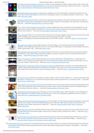 5/2/23, 9:57 AM Advanced View Arduino Projects List - Use Arduino for Projects
https://duino4projects.com/advanced-view-arduino-projects-list/?page31074=5 49/53
741. Color Changing Night Light with ATtiny using Arduino I wanted to create something for my wife as a present and this is what I came up with.
This is a dark activated color changing night light. It has a sensor that can tell when the room light is turned off. This then will…... Listed under:
Game – Entertainment Projects, Home Automation Projects, LED Projects, Projects
742. LED Dot Matrix Display using an Arduino In this project, you shall again use two sets of shift registers. These will be connected to the rows
and columns of the dot matrix display. You will then show a simple object, or sprite, on the display and animate it. The main aim of…... Listed
under: LED Projects, Projects
743. Simple Relay Shield for Arduino Shield to control 6 relay, 6 digital input and 6 analog input with Arduino Duemilanove, Arduino UNO. The
digital inputs and relay outputs are equipped with an LED that indicates the status. The circuit diagram is very simple: Step 1: Schematics and
PCB In this…... Listed under: Development Board – Kits Projects, Projects
744. Squirt – Arduino, motion activated water cannon Squirt is a motion activated water cannon using Arduino. This was designed for use in the
garden but as it's winter we tested it in the bathroom. It works! True motion tracking is expensive and complicated so this system activates
when the victim moves into…... Listed under: Home Automation Projects, Motor Projects, Projects
745. Arduino Pedometer Problem: So my nutritionist (doesn’t everyone have a nutritionist) suggested I should increase my exercise which primarily
consists of walking my dog. She even gave me a chart of activities and calories burned. Here’s an example.
http://www.nutristrategy.com/caloriesburned.htm Well, being a LAZY OLD GEEK, I decided…... Listed under: Metering – Instrument Projects,
Projects
746. Arduino Mega Pinout Diagram Arduino Mega Introduction: The Arduino Mega is a microcontroller board based on the ATmega1280
(datasheet). It has 54 digital input/output pins (of which 14 can be used as PWM outputs), 16 analog inputs, 4 UARTs (hardware serial ports), a
16 MHz crystal oscillator, a USB…... Listed under: Pinouts, Projects
747. Traffic Lights Beginner Arduino Project This is a beginners project for the Arduino. I am using the Arduino Uno but should work with little or
no modification on other arduino models. Setting up the hardware is very easy. This project is more of a training tool for learning how to
program…... Listed under: Car Projects, LED Projects, Projects
748. Arduino + Temperature + Humidity A simple temperature sensor using one LM35 Precision Temperature Sensor , Humidity Sensor and
Arduino, so you can hookup on your future projects. The circuit will send serial information about the temperature and humidity so you can
use on your computer. I have taken data…... Listed under: Projects, Temperature Measurement Projects
749. Marble Disorder – a marble maze simulator with tilt switches using Arduino Marble Disorder is a borderline case of Marble Madness It
simulates a marble maze by sensing the box's orientation with 2 tilt switches. Stop the press: there's a new and more intuitive version that
doesn't require the spin knob (See video). I keep documenting the original…... Listed under: Game – Entertainment Projects, Projects
750. Turing Alarm for Arduino NOTE: This Instructable is currently incomplete. I will finish it before September 19. I started this project after seeing
Nick Johnson's Turing Alarm clock. I found that the PIC chip he used was a little too advanced for me, so I decided to use the…... Listed under:
Projects, Security – Safety Projects
751. Arduino Electronic Dice using random numbers This instructable will show you how to make an electronic dice with minimal experience using
7 LEDs, resistors, jumper wires, and of course the arduino (or arduino clone). I wrote this instructable for anyone to easily follow along and
learn more about the arduino. Questions…... Listed under: Development Board – Kits Projects, Projects
752. LED Hat Display with Pong using an Arduino A while ago, as my first microcontroller project, I made a Pong game on a 5x7 LED display, but
then nothing became of it. Recently I was given a hard hat as part of a uniform (for an engineering competition) and told to customize it,…...
Listed under: Game – Entertainment Projects, LED Projects, Projects
753. Temperature Control For Kitchen Appliances using Arduino In this Instructable, I will step through controlling the temperature of most kitchen
appliances. As an example, I will use an old Westbend Poppery popcorn maker (aka. coffee roaster), but these same techniques will be
applicable to most hot plates, coffee makers, and waffle irons.…... Listed under: Home Automation Projects, Projects, Temperature
Measurement Projects
754. Arduino Binary Alarm Clock This Instructable will show you how to build an binary alarm clock, with a touch sensor snooze button. This is my
first instructable and my first real arduino project, I hope you like it! I bought an arduino a while back and I think it's…... Listed under: Clock –
Timer Projects, Projects
755. Build An RFID Door Lock Using Arduino I wanted to make an easy and secure way to enter my garage. RFID was the best way to unlock my
door, even with my hands full I can unlock the door and push it open! I built a simple circuit with a basic ATMega…... Listed under: Home
Automation Projects, Projects, RFID - NFC projects, Security – Safety Projects
756. Wireless Altoids Display using an Arduino This Instructable will show you how to modify an Altoids tin for a wireless 2x16 character display. Using an Altoids tin
was inspired by the need to have a small yet protective enclosure for a pair of Xbee modules recently bought from Sparkfun. I purchased the…... Listed under:
LCD Projects, Projects
 