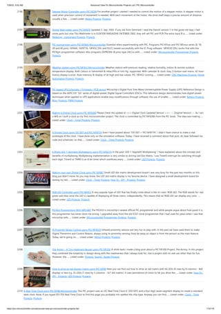 7/26/22, 9:52 AM Advanced View Pic Microcontroller Projects List | PIC Microcontroller
https://pic-microcontroller.com/advanced-view-pic-microcontroller-projects-list/ 173/179
2196. Stepper Motor Controller using PIC16C84
For another project I started I needed to control the motion of a stepper motor. A stepper motor is
used when precision control of movement is needed. With each movement of the motor, the drive shaft steps a precise amount of distance
(usually a few…... Listed under: Motor Projects, Projects
2197. Digital Watt meter using PIC16F876
Updated 3. Sep. 2002. If you are from Denmark ! read the Danish version !! In the good old days I had
some parts but now This Wattmeter is in ELEKTOR MAGAZINE OKTOBER 2002, they will sell PIC and PCB The extra input B is…... Listed under:
Metering - Instrument Projects, Projects
2198. PIC programmer using PIC16F84A Microcontroller
Essential when experimenting with PIC. Programs PIC16Fxxx and PIC18Fxxxx series (8, 18,
28 and 40 pins) 16F84A, 16F877A, 18F452 (DIL and PLCC) tested successfully with the IC-Prog software. 18F4550 (DIL) works fine with the
PICPgm programmer software. Also programs EEPROMs (8 pins) type 24LCxx with…... Listed under: Microcontroller Programmer Projects,
Projects
2199. Weather station using PIC18F452 Microcontroller
Weather station with pressure reading, relative humidity, indoor  remote outdoor
temperature display. Both Celsius or Fahrenheit  mbar/hPa or mm Hg  supported. With calendar  clock. Easy 3-button user-menu. 42 hour-
history display (curve). Auto-memory  display of all high and low-values. PIC 18F452 running…... Listed under: CNC Machines Projects, Home
Automation Projects, Projects
2200. PIC based UPS Schematic / Firmware / PCB Layout
Microchip’s Digital Pure Sine Wave Uninterruptible Power Supply (UPS) Reference Design is
based on the dsPIC33F “GS” series of digital-power Digital Signal Controllers (DSCs). This reference design demonstrates how digital-power
techniques when applied to UPS applications enable easy modifications through software, the use of smaller…... Listed under: Battery Projects,
Blog, Projects, PWM Projects
2201. Making a Digital Clock using PIC16F628A
Please check the update at === Digital Clock Updated Version === --- Original Version --- As I am
a WIS so I built a clock as my first microcontroller project. The clock is controlled by PIC16F628A from the PIC book . The idea was making…...
Listed under: Clock - Timer Projects, Projects
2202. A Simple Clock using DS1307 and PIC16F877A
Even I have posted about DS1307 + PIC16F877A, I didn't have chance to make a real
prototype of the clock. I have done only on the simulation software. Today, I have received a comment about that post. ah_bear followed my
code and schematic on that…... Listed under: Clock - Timer Projects, Projects
2203. 6 Digits LED 7-Segment Multiplexing using PIC16F627A
In the post 'LED 7-Segment Multiplexing', I have explained about the concept and
benefits of multiplexing. Multiplexing implementation is very similar to driving Led Dot Matrix. I use Timer0 interrupt for switching through
each digit. Timer0 or TMR0 is an 8-bit timer which overflows every…... Listed under: LED Projects, Projects
2204. Making your own Digital Clock using PIC16F887
Small LED dot matrix development board I was very busy for the past two months so this
blog just didn't move. As you may know, the LED dot matrix display is my favorite device. I have designed a small development board for
testing my led…... Listed under: Clock - Timer Projects, How To - DIY - Projects, Projects
2205. RGB LED Controller using PIC18F452
A very popular type of LED that has finally come about is the tri-color, RGB LED. The RGB stands for: red,
green and blue since the LED is capable of displaying all three colors, independently. This means that an RGB LED can display any color…...
Listed under: LED Projects, Projects
2206. PICKit3 Programming With MPLABX
The PICKit3 is microchip's newest official PIC programmer and while people argue about how good it is,
this programmer has never done me wrong. I upgraded away from the old ICD2 clone programmer that I had used for years when I saw that
microchip sells…... Listed under: Microcontroller Programmer Projects, Projects
2207. IR Proximity Motor Control using PIC18F4520
Infrared proximity sensors are very fun to play with. In the past we have used them to make
Digital Theremins and Control Robots, always using its proximity sensing (how far away an object is from the sensor) as the main feature.
Today, we're going on…... Listed under: Motor Projects, Projects
2208. The Annoy – A Tiny Intelligent Buzzer using PIC10F202
A while back I made a blog post about a PIC10F200 Project: The Annoy. In this project
they combined the simplicity in design along with the creativeness that I always look for, into a project with no real use other than for fun.
However, the…... Listed under: Projects, Sound - Audio Projects
2209. How to drive an led display matrix using PIC16F88
Here you can find out how to drive an led matrix with 64 LEDs (8 rows by 8 columns - 8x8
display) or less e.g. 35 LEDs (7 rows by 5 columns - 5x7 dot matrix). It uses persistence of vision to let you drive the…... Listed under: How To -
DIY - Projects, LED Projects, Projects
2210. A Real Time Clock using PIC16F88 Microcontroller
This PIC project uses an I2C Real Time Clock IC (DS1307) and a four digit seven segment display to create a standard
desk clock. Note: If you typed DS1703 Real Time Clock to find this page you probably mis-spelled the chip type. Anyway you can find…... Listed under: Clock - Timer
Projects, Projects
 