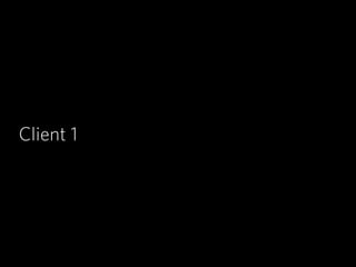Client 1
 