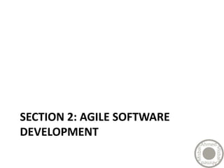 SECTION 2: AGILE SOFTWARE
DEVELOPMENT
 