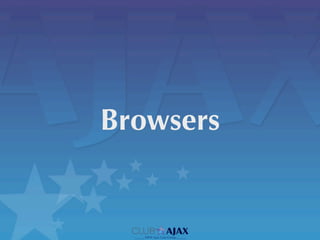 Browsers
 
