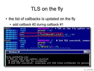 TLS on the fly
●   the list of callbacks is updated on the fly
    ●   add callback #2 during callback #1




                                                  tls_onthefly
 