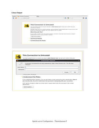 Linux Output




               Apache server Configuration – Thamizharasan P
 
