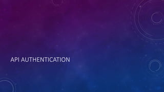 API AUTHENTICATION
 