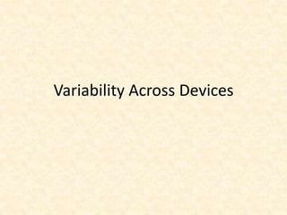 Variability Across Devices
 