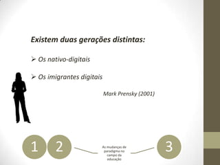 Novo papel do formador/educadorAjudar a interpretar os inúmeros dados, relacioná-los e contextualizá-losNovo papel do alunoPede-se que interaja com as informações que lhe são apresentadas