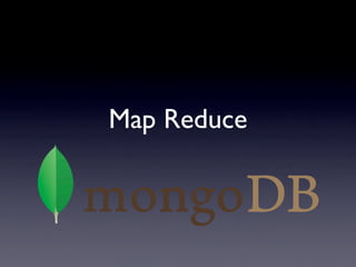 Map Reduce
 
