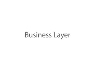 Business Layer
 