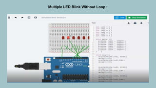 Multiple LED Blink Without Loop :
 
