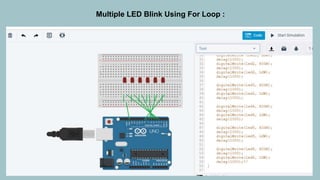 Multiple LED Blink Using For Loop :
 