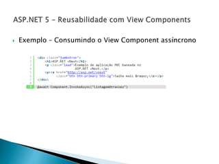  Exemplo – Consumindo o View Component assíncrono
 