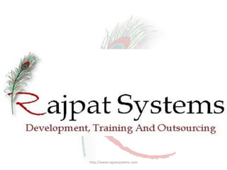 http://www.rajpatsystems.com
 