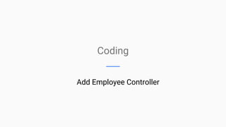 Coding
Add Employee Controller
 