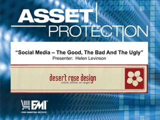 “Social Media – The Good, The Bad And The Ugly”Presenter:  Helen Levinson