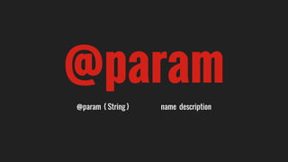 @param
@param { String } name description
 