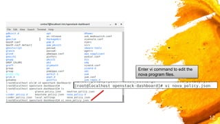 12
Enter vi command to edit the
nova program files.
 
