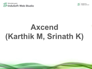 Axcend
(Karthik M, Srinath K)
 