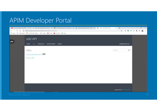 Microsoft Azure
APIM Developer Portal
16
 