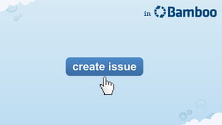 in




create issue
 