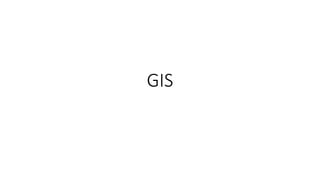 GIS
 