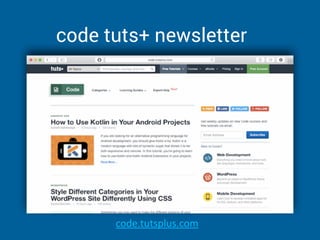 code tuts+ newsletter
code.tutsplus.com
 