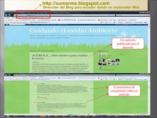 Un artículo
publicado por el
docente
Comentarios de
estudiantes sobre el
artículo
 