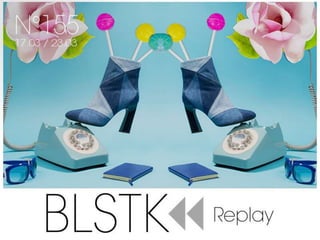 BLSTK Replay n°155 - la revue luxe et digitale 17.03 au 23.03.16