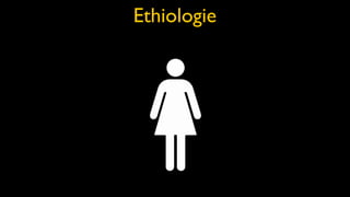 Ethiologie
 