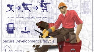 Secure Development Lifecycle
 