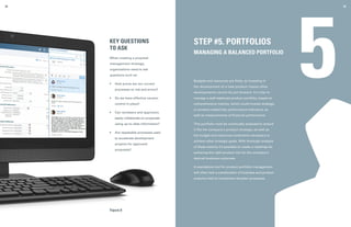 Budgets and resources are finite, so investing in
the development of a new product means other
developments cannot be put forward. It’s vital to
manage a well-balanced product portfolio, based on
comprehensive metrics, which could include strategic
or product-related key performance indicators, as
well as measurements of financial performance.
This portfolio must be continually analyzed to ensure
it fits the company’s product strategy, as well as
the budget and resources constraints necessary to
achieve other strategic goals. With thorough analysis
of these metrics it’s possible to create a roadmap for
achieving the right product mix for the company’s
desired business outcomes.
A standalone tool for product portfolio management
will often lack a combination of business and product
analytics tied to investment decision processes.
STEP #5. PORTFOLIOS
MANAGING A BALANCED PORTFOLIO
5
34 35
KEY QUESTIONS
TO ASK
When creating a proposal
management strategy,
organizations need to ask
questions such as:
•	 How prone are our current
processes to risk and errors?
•	 Do we have effective version
control in place?
•	 Can reviewers and approvers
easily collaborate on proposals
using up-to-date information?
•	 Are repeatable processes used
to accelerate development
projects for approved
proposals?
Figure 8
 